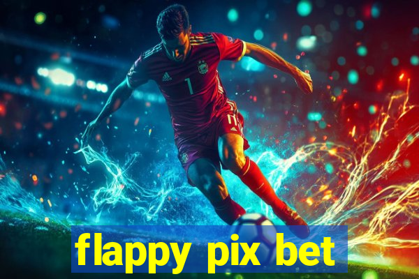 flappy pix bet